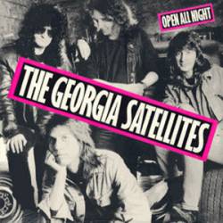 The Georgia Satellites : Open All Night